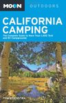 Moon California Camping: The Complete Guide to More Than 1,400 Tent and Rv Campgrounds (Moon Outdoors)