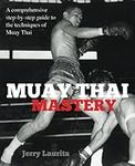Muay Thai Mastery: A comprehensive 