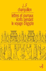 Lettres et journaux écrits pendant le voyage d'Egypte