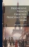 Progressive French Exercises, Princ