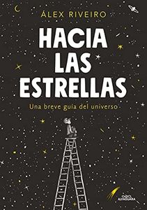 Hacia las estrellas: Una breve guía del universo (No ficción)