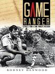 Game Ranger: Extracts from a Game Ranger's Notebook