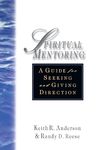 Spiritual Mentoring: A Guide for Seeking Giving Direction