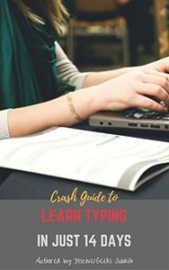 Crash guide to LEARN TYPING IN JUST 14 DAYS: Typing book for beginners with lessons