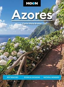 Moon Azores: Best Beaches, Diving & Kayaking, Natural Wonders (Travel Guide)