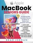 MACBOOK SENIORS GUIDE: The Step-by-Step Illustrated Manual for Seniors to Master their MacBook with Ease (Apple Guides for Seniors 1)