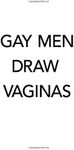 Gay Men Draw Vaginas