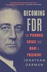 Becoming FDR: The Personal Crisis That Made a President