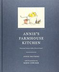 Annie's Farmhouse Kitchen: Seasonal Menus with a French Heart