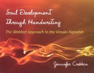 Soul Development Through Handwriting: The Waldorf Approach to the Vimala Alphabet