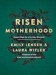 Risen Motherhood: Gospel Hope for Everyday Moments