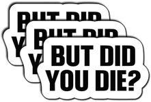 (3Pcs) Yeah But Did You Die Sticker