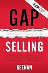 Gap Selling: Getting the Customer t