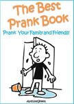 The Best Prank Book - Prank Your Friends and Family!