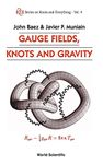 GAUGE FIELDS,KNOTS & GRAVITY (V4) (Series on Knots & Everything)