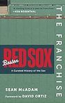 The Franchise: Boston Red Sox: A Cu