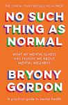 No Such Thing as Normal: From the author of Glorious Rock Bottom