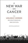 A New War on Cancer: The Unlikely H