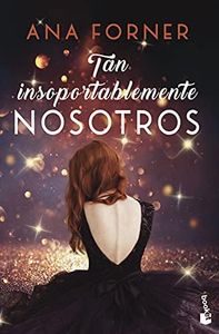 Tan insoportablemente nosotros (Tan tú, tan nosotros, 2): Serie Tan tú, tan nosotros, 2 (Erótica)