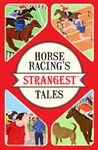 Horse Racing's Strangest Tales