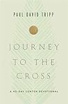 Journey to the Cross: A 40-Day Lent