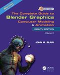 The Complete Guide to Blender Graphics: Computer Modeling and Animation: Volume Two: 2