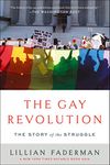 The Gay Revolution: The Story of the Struggle