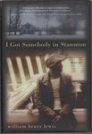 I Got Somebody In Staunton: Stories