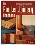 The Router Joinery Handbook: Innovative Jigs, Fixtures, and Techniques for Creating Flawless Joints Every Time