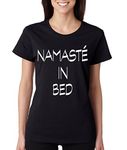 ALLNTRENDS Women's T Shirt Namaste in Bed Funny Shirt (L, Black)