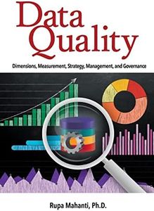 Data Quality: Dimensions, Measurement, Strategy, Management, and Governance