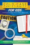 Cold-Case Christianity for Kids: In