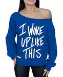 Awkward Styles Awkwardstyles I Woke up Like This Off The Shoulder Oversized Sweatshirt White 2XL Blue