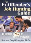 The Ex-Offender's Job Hunting Guide: 10 Steps to a New Life in the Work World by Krannich, Ron L., Krannich, Caryl ( 2005 )