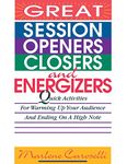 Great Session Openers, Closers, and Energizers: Quick Activities for Warming Up Your Audience and Ending on a High Note (PERSONAL FINANCE & INVESTMENT)