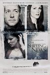 THE SHIPPING NEWS - DVD - Miramax | 2001 | 111 min | Rated R | Jun 18, 2002 - Kevin Spacey (Actor), Julianne Moore (Actor), Lasse Hallström (Director)