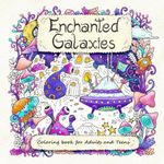 Enchanted Galaxies: Coloring Book for Adults and Teens