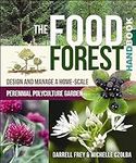 The Food Forest Handbook: Design an