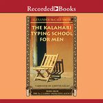 The Kalahari Typing School for Men: 4 (No. 1 Ladies' Detective Agency)