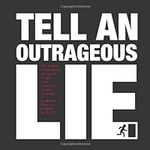 Tell an Outrageous Lie: 188 Legal S