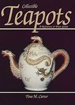 Collectible Teapots: A Reference an