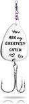 You are My Greatest Catch Fishing L