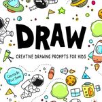 DRAW - Creative Drawing Prompts for Kids