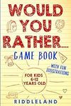 Would You Rather Game Book: For Kid