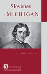 Slovenes in Michigan (Discovering the Peoples of Michigan)