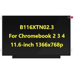 B116XTN02.3 LCD Screen Replacement for Samsung ChromeBook 2 3 4 XE310XBA XE500C12 XE500C13 XE501C13, HD 1366x768, LED Display (B116XTN02.3)