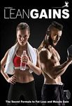 Lean Gains: The Secret Formula to Burning Fat and Building Muscle (The Lean Gains Book Collection 1)