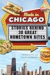 Made in Chicago: Stories Behind 30 