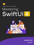 Mastering SwiftUI for iOS 16 and Xcode 14: Learn how to build fluid UIs and a real world app with SwiftUI (Mastering iOS Programming and Swift Book 3)