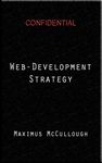 Web Development Strategy (Ultimate Web Development Strategy Book 1)